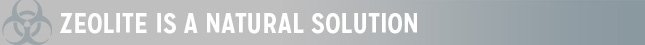 Zeolite is a Natural Solution